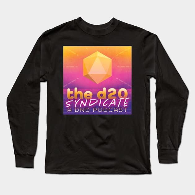 The d20 Syndicate Podcast — NEW Long Sleeve T-Shirt by The d20 Syndicate